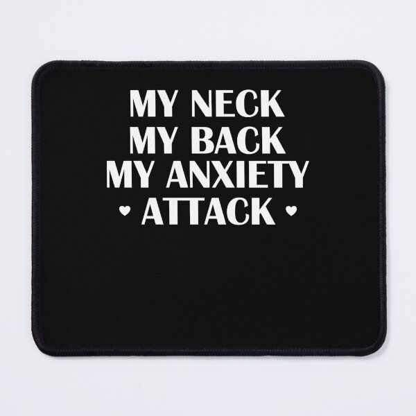 Item preview, My neck my back my anxiety attack designed and sold by margeretelser.
