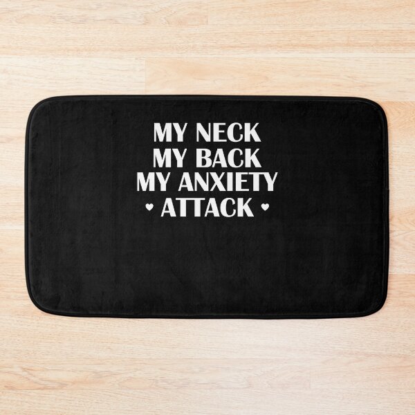 Item preview, My neck my back my anxiety attack designed and sold by margeretelser.
