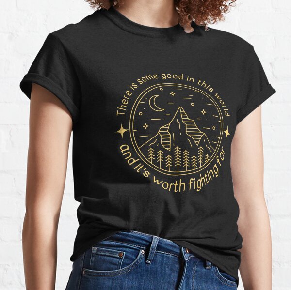 There is Some Good in This World - Mountain Landscape - Fantasy Classic T-Shirt