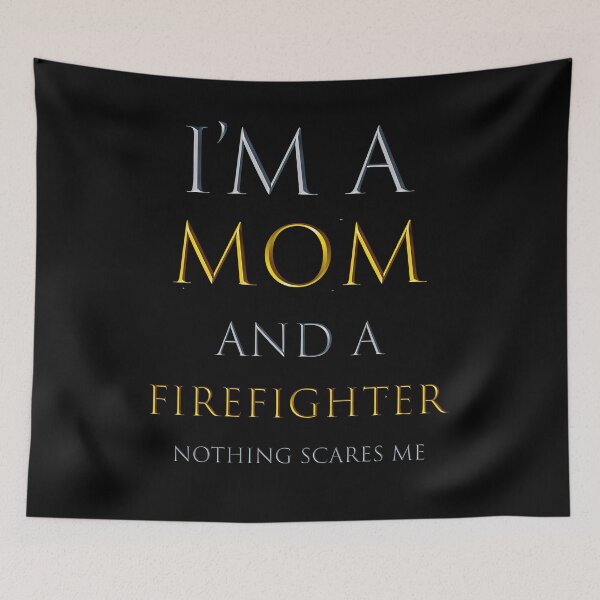 Item preview, i'm a mom and a firefighter nothing scares me - funny job quotes designed and sold by pat227jc.
