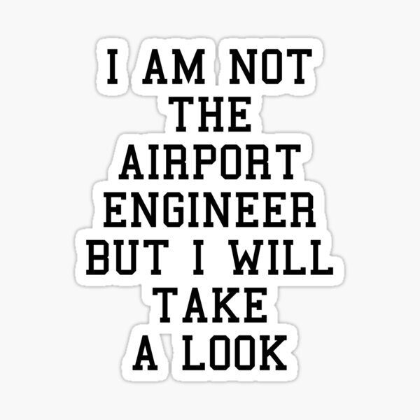 Funny Airport Engineer Sayings Sticker