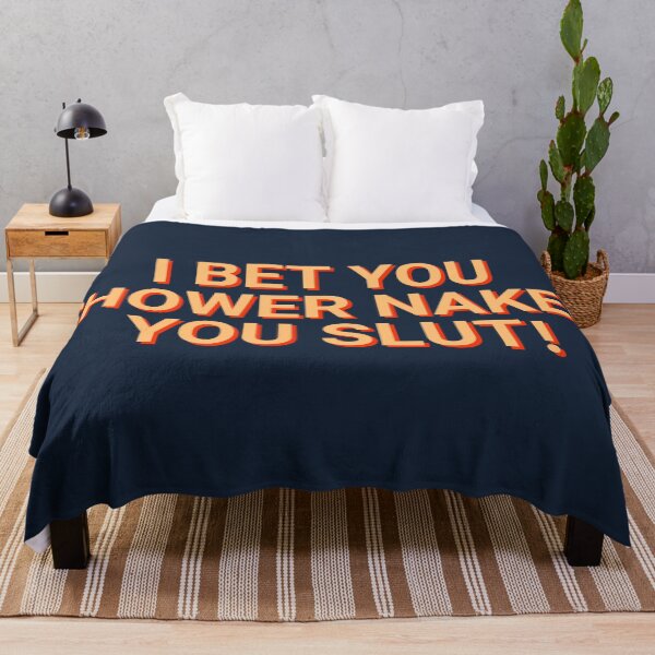 Item preview, I Bet You Shower Naked You Slut Prank designed and sold by Sour Soul.