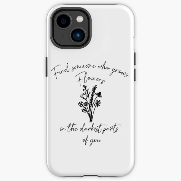 Find Someone Who Grows Flowers iPhone Tough Case