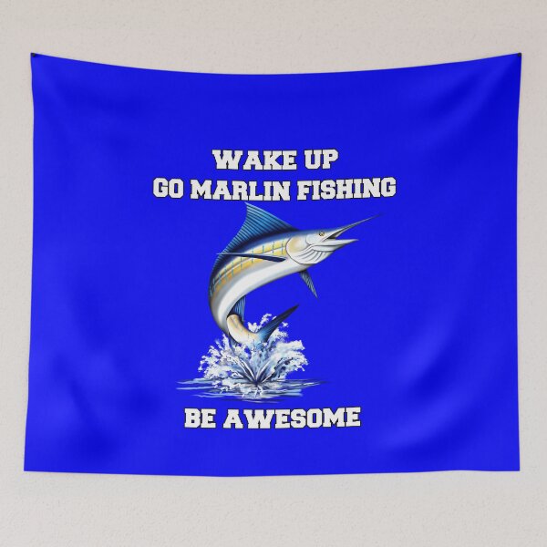 Item preview, Marlin Fishing Wake Up Go Marlin Fishing Be Awesome designed and sold by fantasticdesign.