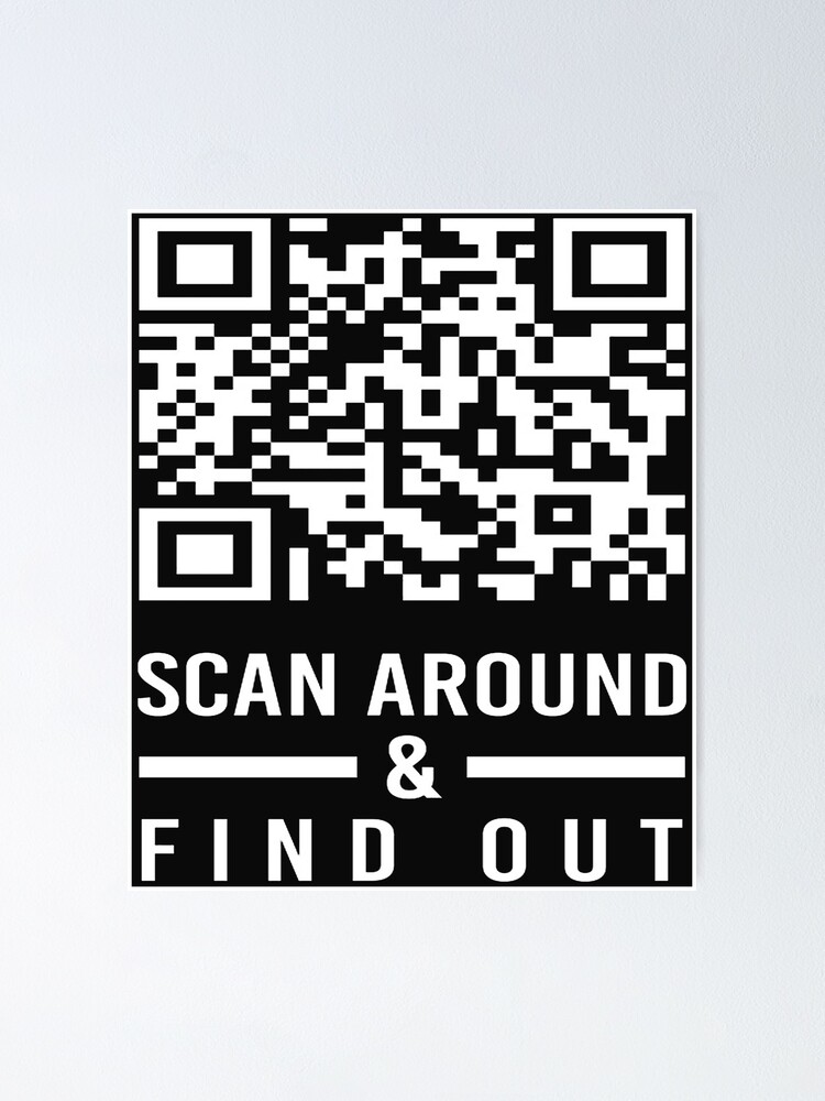 "Rick Roll QR code Scan Around & Find Out Black" Poster for Sale by ...