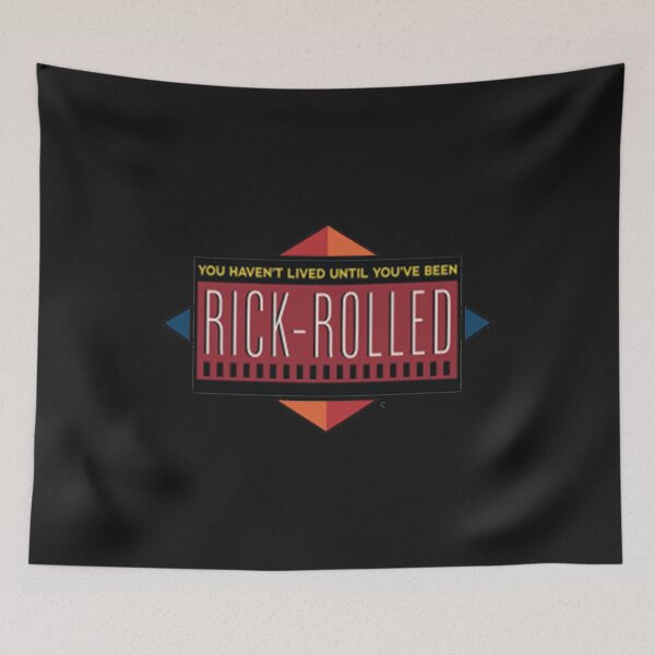 Item preview, You Haven't Lived Until You've Been Rick-Rolled designed and sold by raecashaeba675.