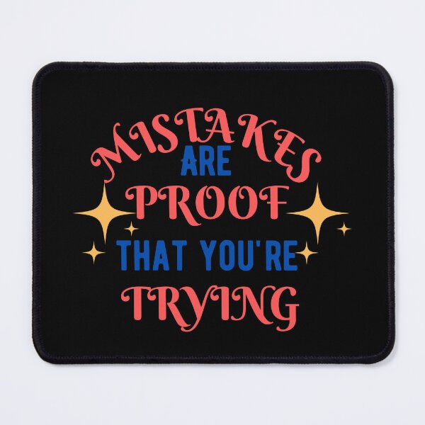 Item preview, Mistakes are proof youre trying 5 designed and sold by Escapene.