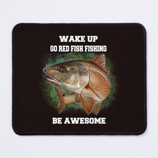 Item preview, Red Fish Fishing Wake Up Go Red Fish Fishing Be Awesome  designed and sold by fantasticdesign.