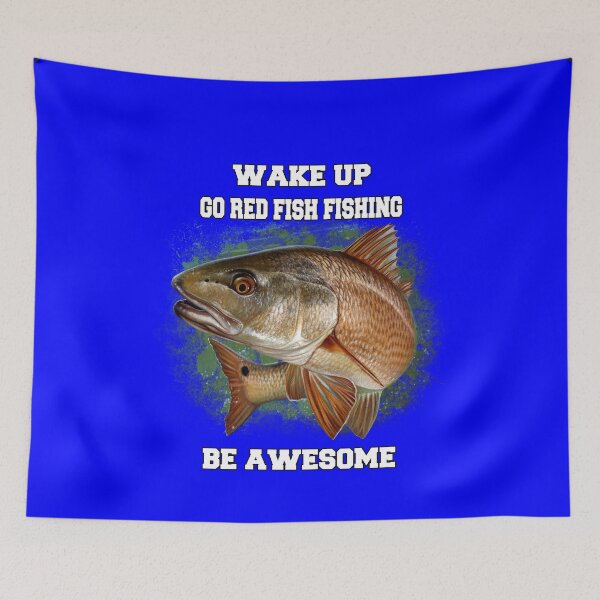 Item preview, Red Fish Fishing Wake Up Go Red Fish Fishing Be Awesome  designed and sold by fantasticdesign.