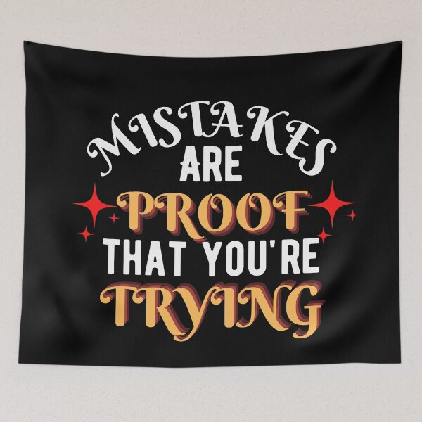 Item preview, Mistakes are proof youre trying 6 designed and sold by Escapene.