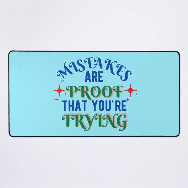 Item preview, Mistakes are proof youre trying 7 designed and sold by Escapene.