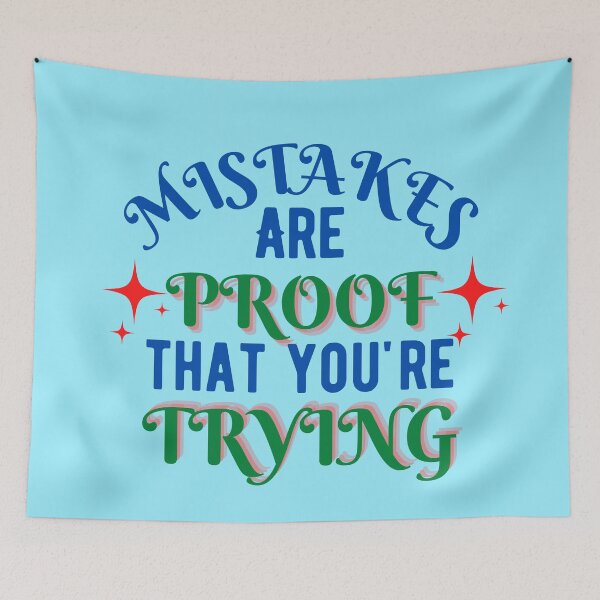 Item preview, Mistakes are proof youre trying 7 designed and sold by Escapene.