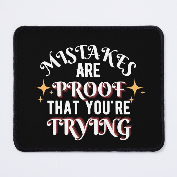 Item preview, Mistakes are proof youre trying 8 designed and sold by Escapene.