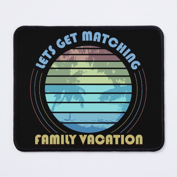 Item preview, Lets Get Matching Family Vacation designed and sold by Demna-S.