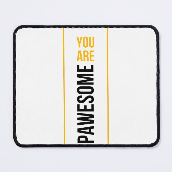Item preview, You ARE PAWESOME designed and sold by Funny-Pet.