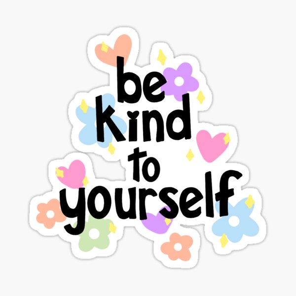 Item preview, Be Kind to Yourself! designed and sold by emilys1277.