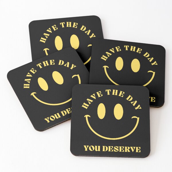 Item preview, Have the day you deserve designed and sold by JOY STORE 45.