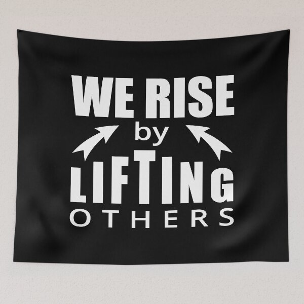 Item preview, We rise by lifting others - Leadership quotes - Inspirational Leadership quotes designed and sold by Alice-Elgawi.