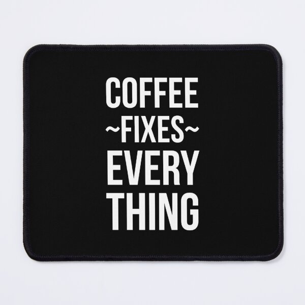 Item preview, Coffee Fixes Everything designed and sold by OutcastBrain.