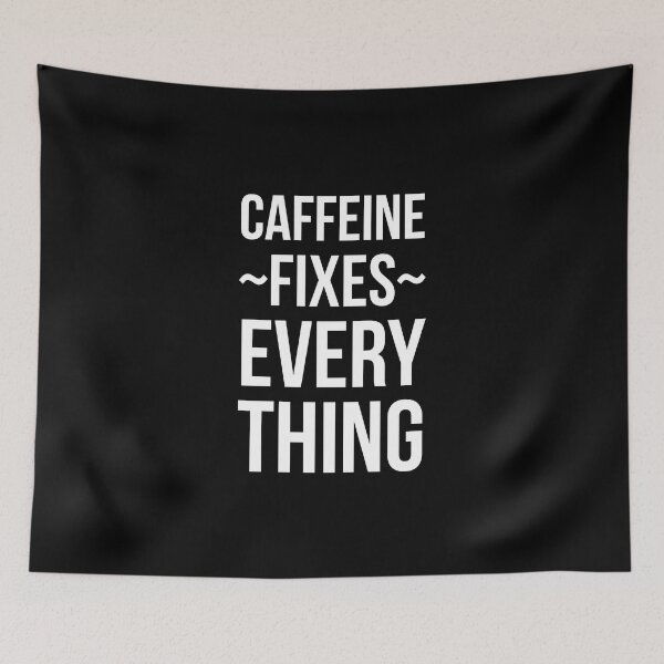 Item preview, Caffeine Fixes Everything designed and sold by OutcastBrain.