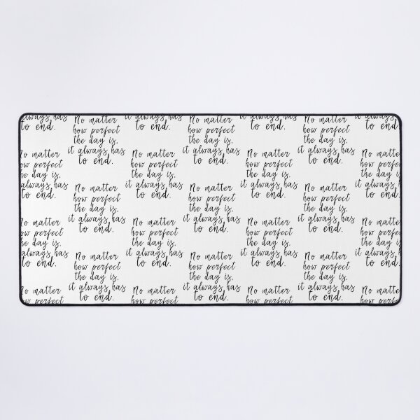 Item preview, No matter how perfect the day is, it always has to end designed and sold by GOOGIRL420.