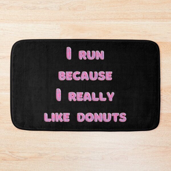 Item preview, I run because I like donuts designed and sold by JOY STORE 45.