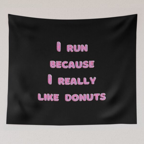 Item preview, I run because I like donuts designed and sold by JOY STORE 45.