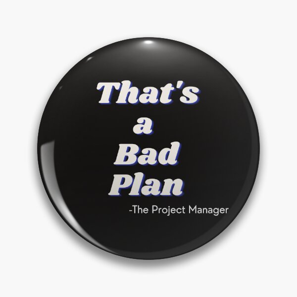Item preview, Project Manager Bad Plan designed and sold by Awesomefamily.