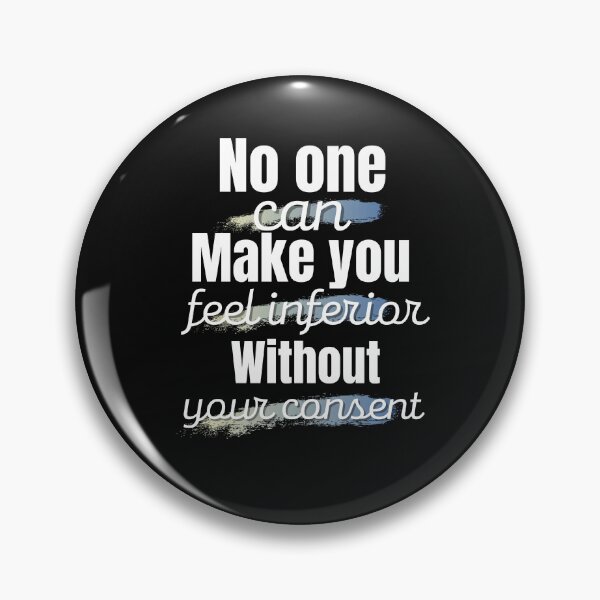 Item preview, no one can make you feel inferior without your consent designed and sold by Creativity Zone.