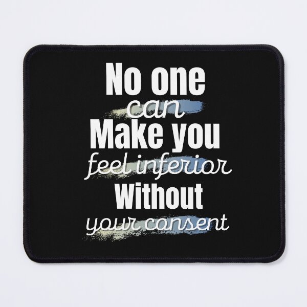 Item preview, no one can make you feel inferior without your consent designed and sold by Creativity Zone.