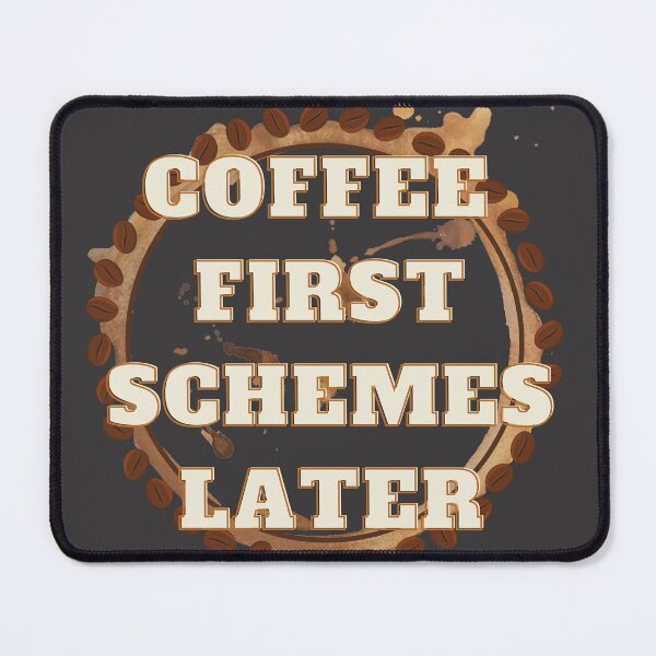 Item preview, Coffee first schemes later designed and sold by Soofingscapes.