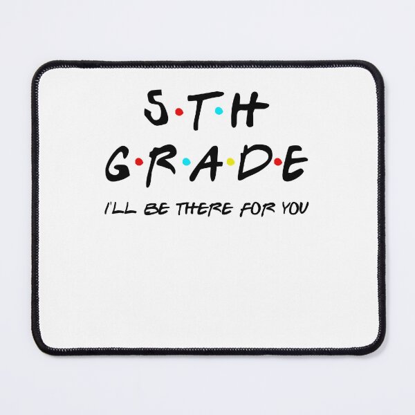Item preview, 5th grade Teacher I Will Be There For You Back To School, First Day Of School Gifts designed and sold by StepnitzStore.
