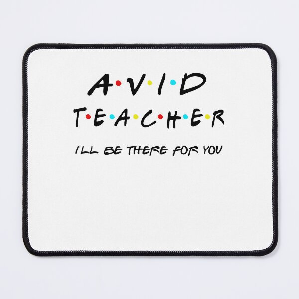 Item preview, AVID Teacher I Will Be There For You Back To School, First Day Of School Gifts designed and sold by StepnitzStore.