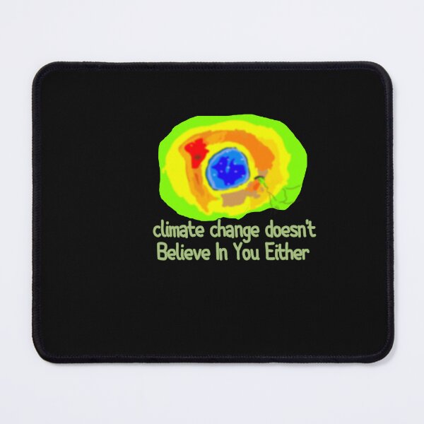 Item preview, climate change doesn't believe in you either designed and sold by Artisttatto.