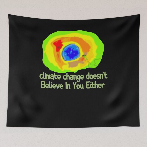 Item preview, climate change doesn't believe in you either designed and sold by Artisttatto.