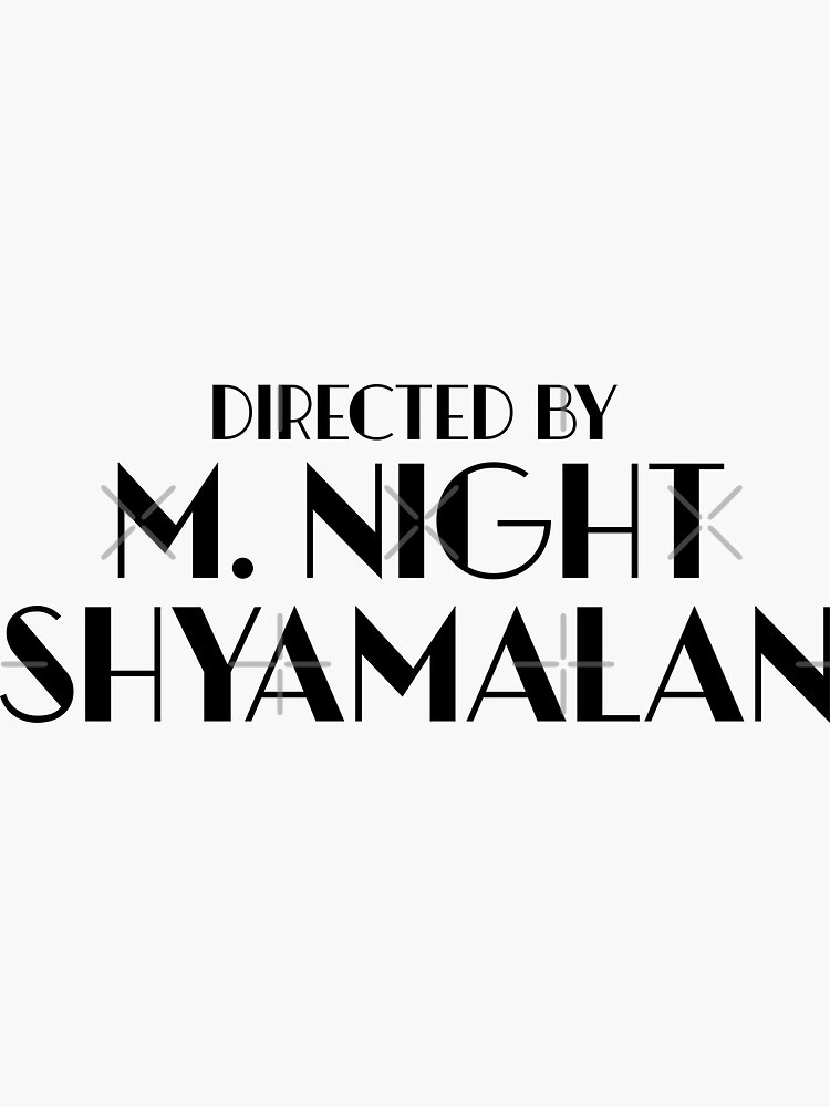 &ldquo;Directed By M. Night Shyamalan&rdquo; Sticker for Sale by keilamariadesig