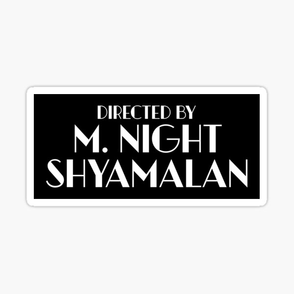 &ldquo;Directed By M. Night Shyamalan&rdquo; Sticker for Sale by keilamariadesig