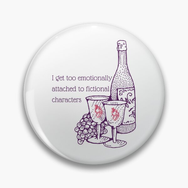 Item preview, I Get Too Emotionally Attached to Fictional Characters designed and sold by seraphmars.