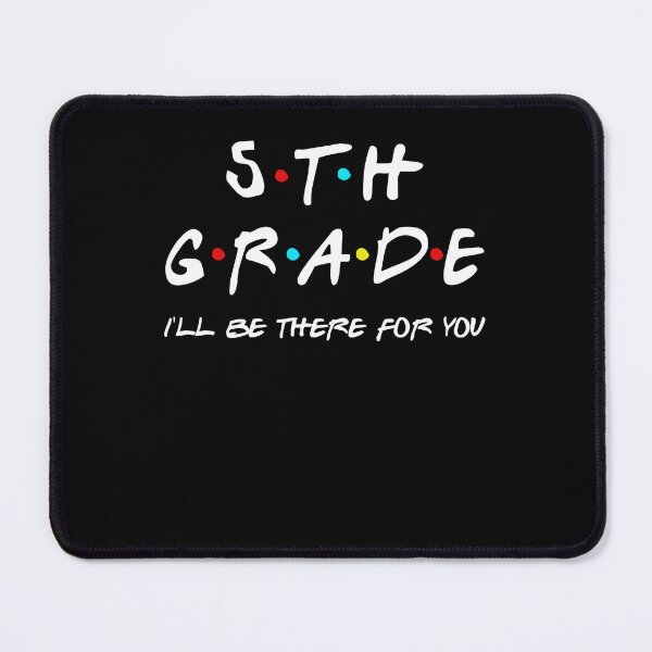 Item preview, 5th grade Teacher I Will Be There For You Back To School, First Day Of School Gifts designed and sold by StepnitzStore.