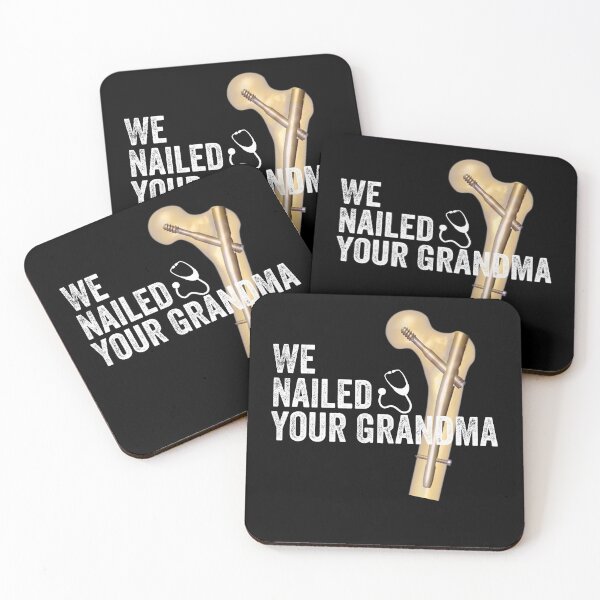 Item preview, We Nailed Your Grandma, Funny Ortho Hip Surgery designed and sold by MoMasry.
