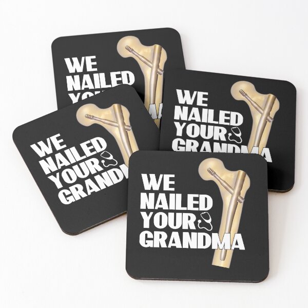 Item preview, We Nailed Your Grandma, Funny Ortho Hip Surgery designed and sold by MoMasry.