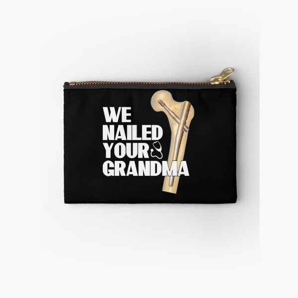 Item preview, We Nailed Your Grandma, Funny Ortho Hip Surgery designed and sold by MoMasry.