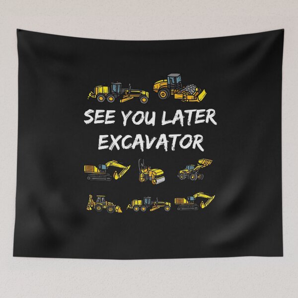 Item preview, See you later excavator designed and sold by LongoReo.