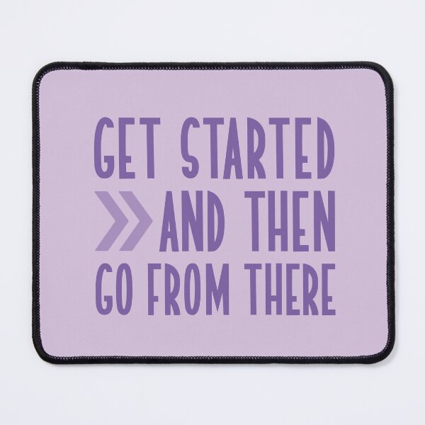 Item preview, Get started and then go from there designed and sold by itsseameh.