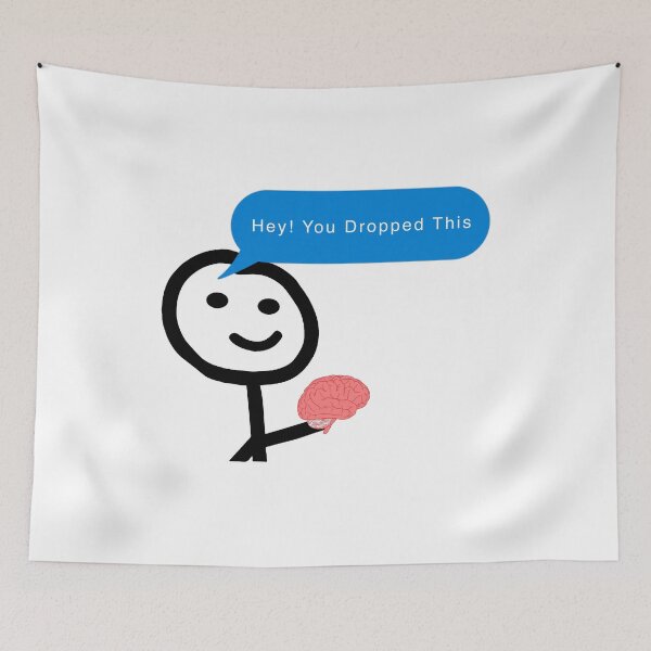 Item preview, Hey You Dropped This Brain Meme designed and sold by franktact.