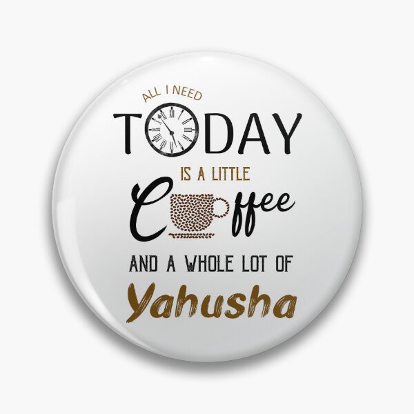Item preview, All I Need is a Little Coffee and Whole Lot of Yahusha (Yeshua) - Christian designed and sold by Narrow-Path.