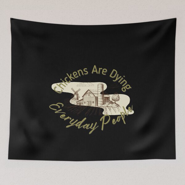 Item preview, Chickens Are Dying Everyday People (Farm) designed and sold by Fabuluss4Life.