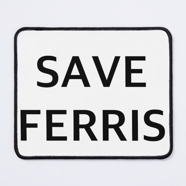 Item preview, Save Ferris designed and sold by sophaesthetic.