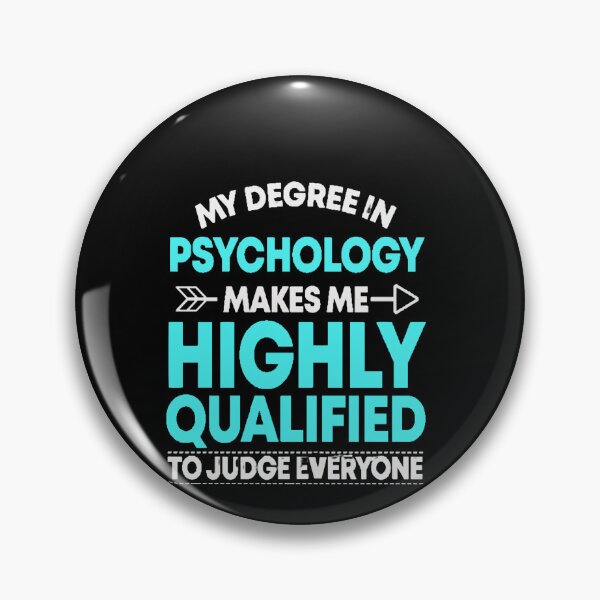 Item preview, My Degree In Psychology Make Me Highly Qualified To Judge Everyone designed and sold by FILEX ⭐⭐⭐⭐⭐(826).