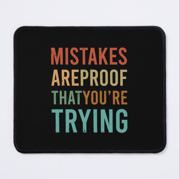 Item preview, Mistakes Are Proof Youre Trying designed and sold by ChicGraphix.
